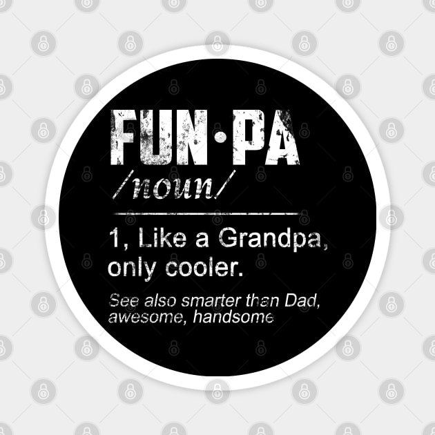 Funny Grandfather Gift - FUNPA Definition Fun Grandpa T-Shirt Funny Joke Papa Grandfather Humor Shirt for Men Magnet by Otis Patrick